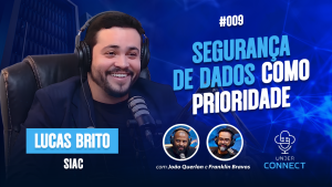 UNDER CONNECT #09 - SEGURANÇA DE DADOS COMO PRIORIDADE