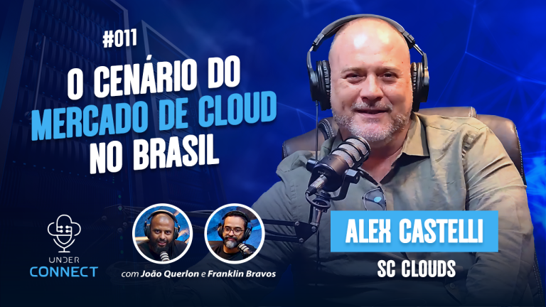 UNDER CONNECT #11 - O CENÁRIO DO MERCADO DE CLOUD NO BRASIL