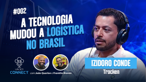 UNDER CONNECT - EP 2- A TECNOLOGIA MUDOU A LOGÍSTICA NO BRASIL - com Izidoro Conte, CEO da Tracken